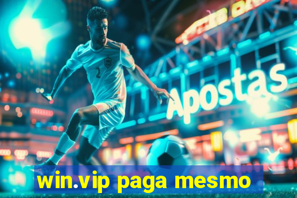 win.vip paga mesmo